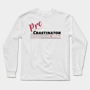 Pro Crastinator Long Sleeve T-Shirt